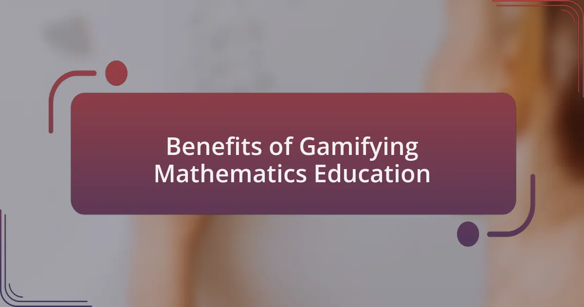 Benefits of Gamifying Mathematics Education