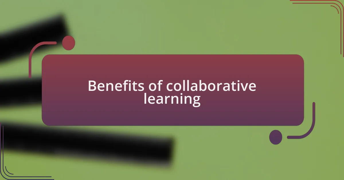 Benefits of collaborative learning