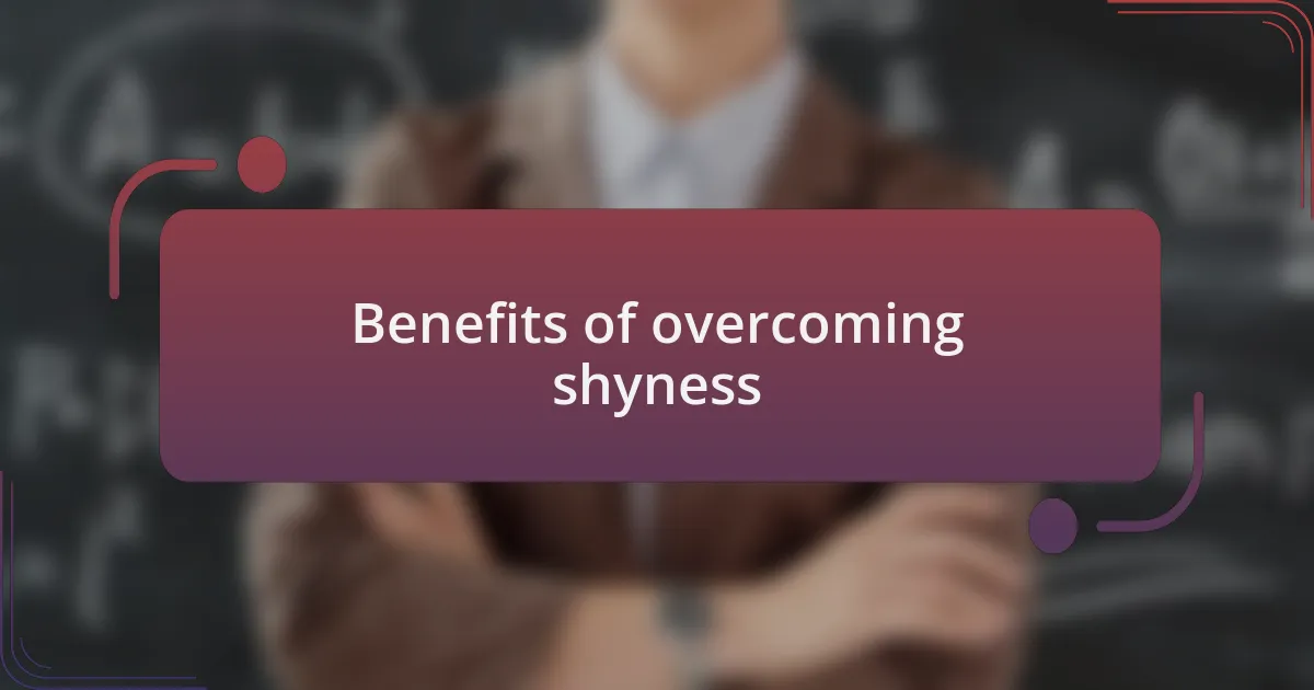 Benefits of overcoming shyness