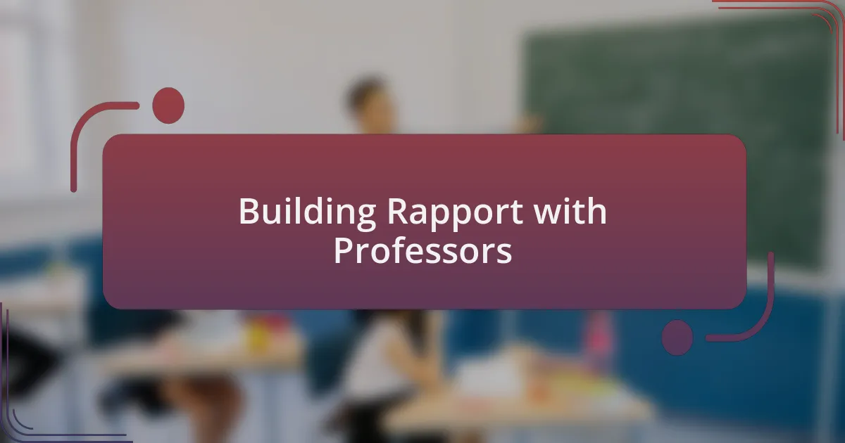 Building Rapport with Professors