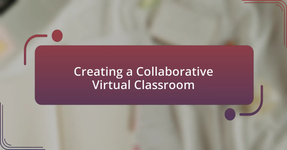 Creating a Collaborative Virtual Classroom