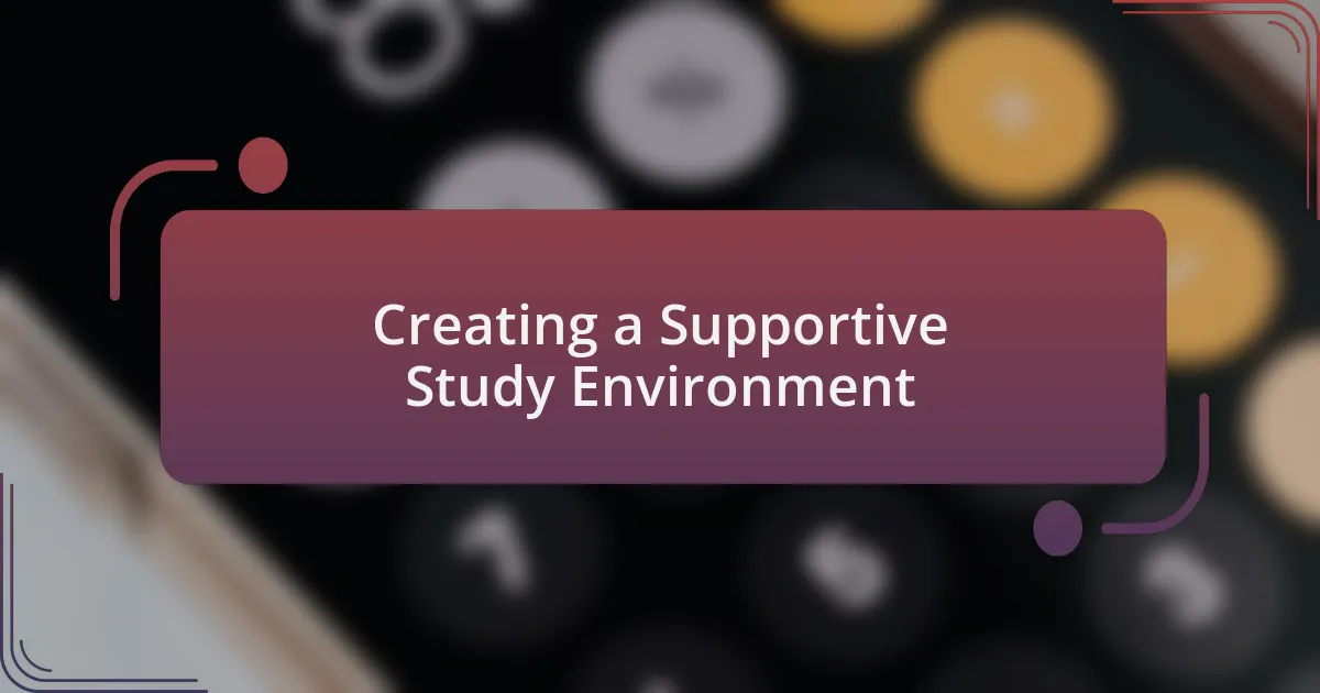 Creating a Supportive Study Environment