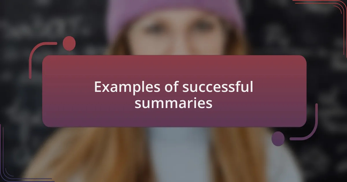 Examples of successful summaries