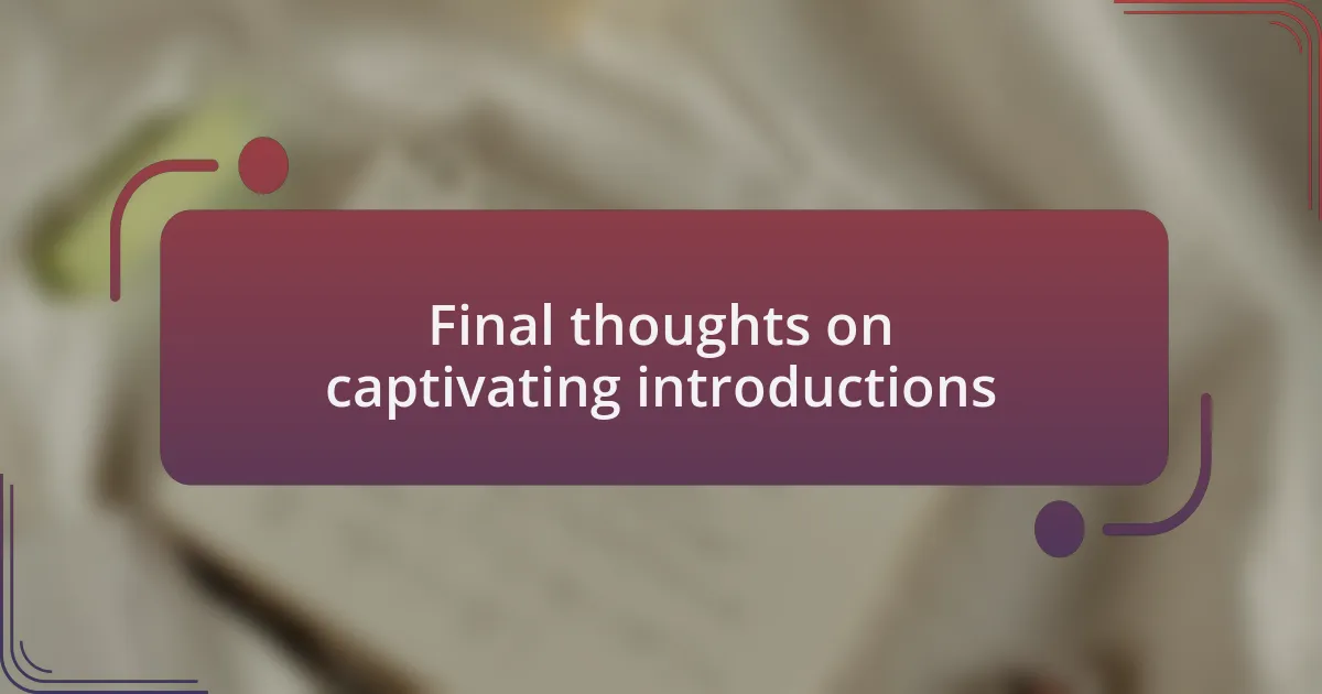 Final thoughts on captivating introductions