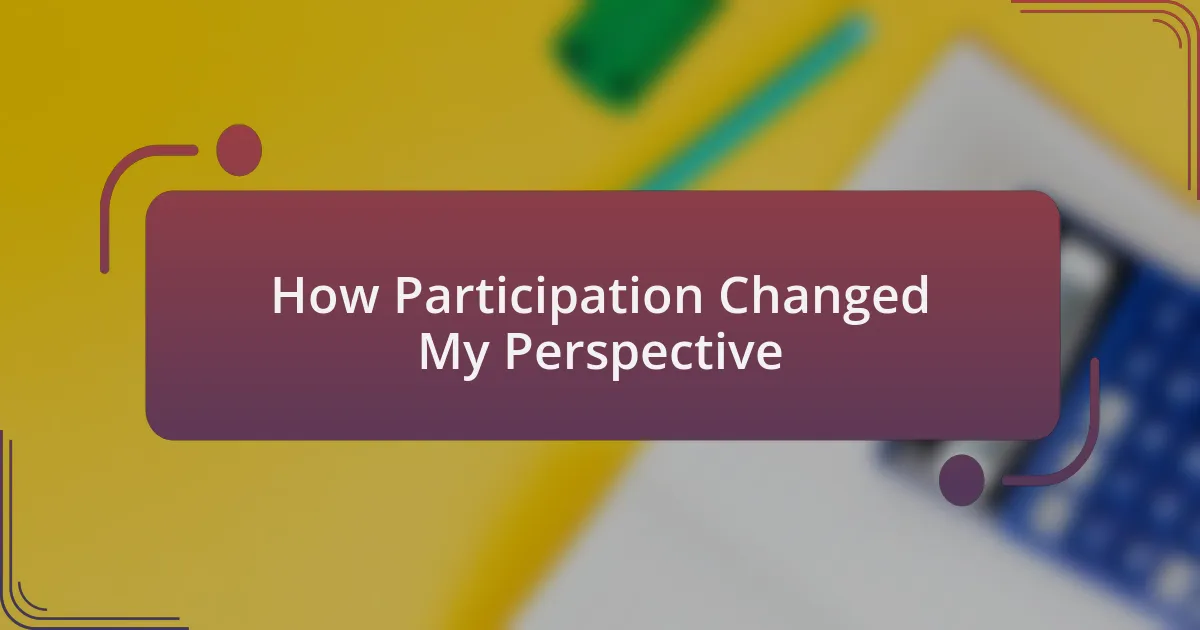 How Participation Changed My Perspective