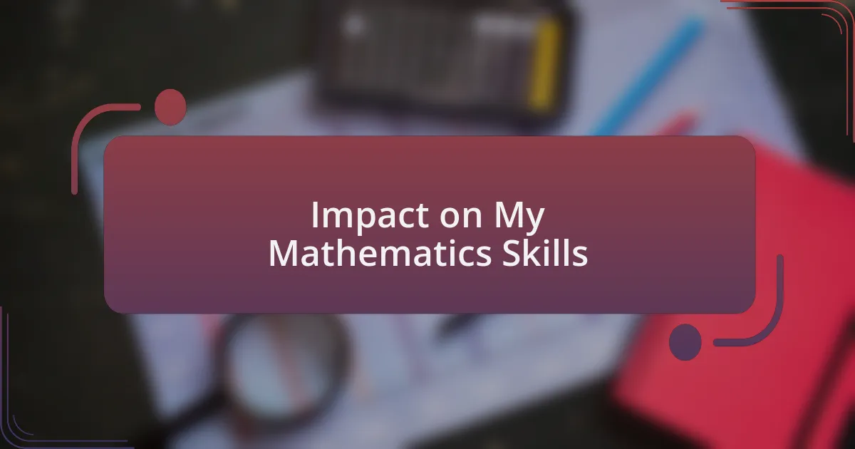 Impact on My Mathematics Skills