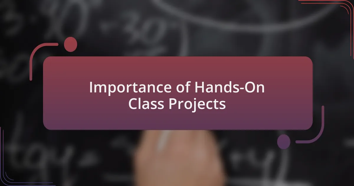 Importance of Hands-On Class Projects