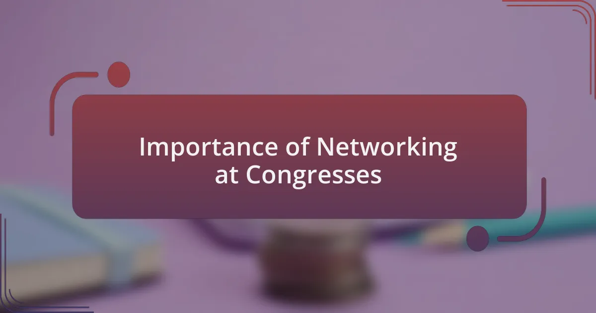 Importance of Networking at Congresses