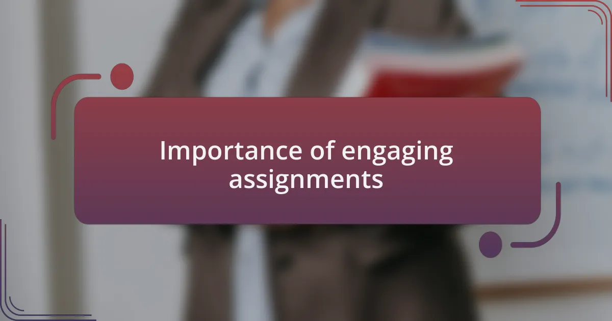 Importance of engaging assignments