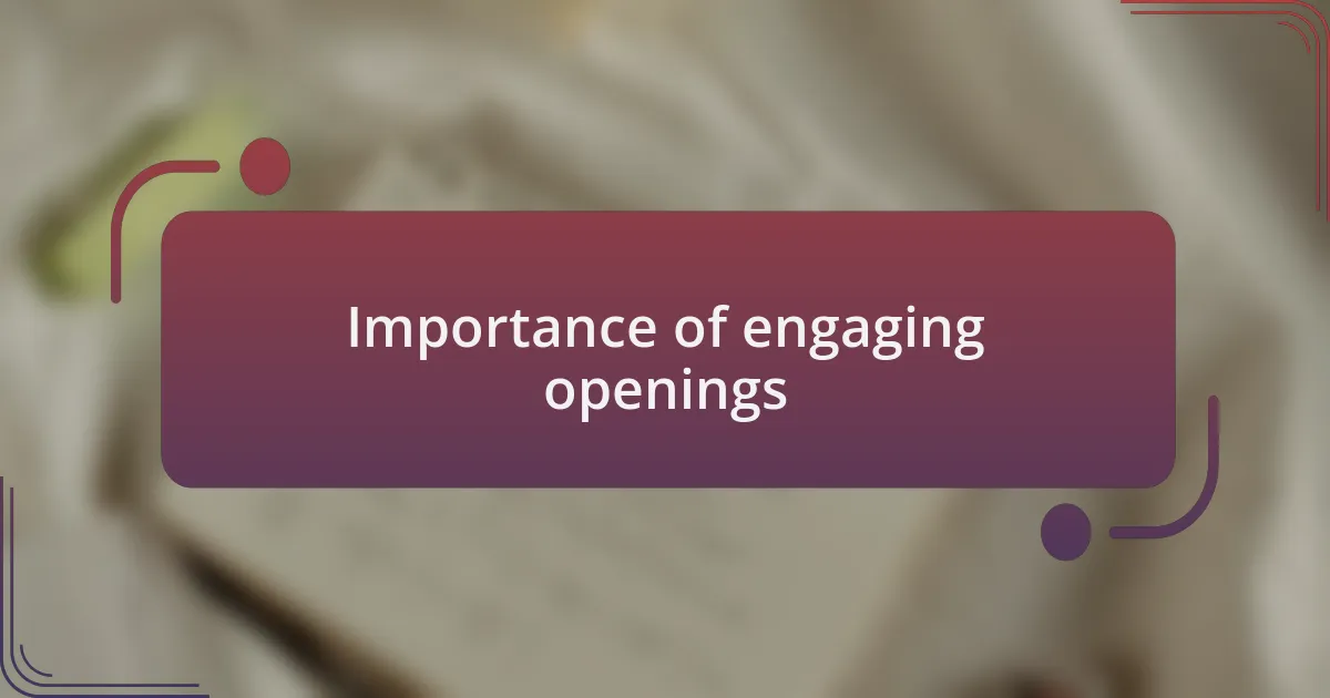 Importance of engaging openings