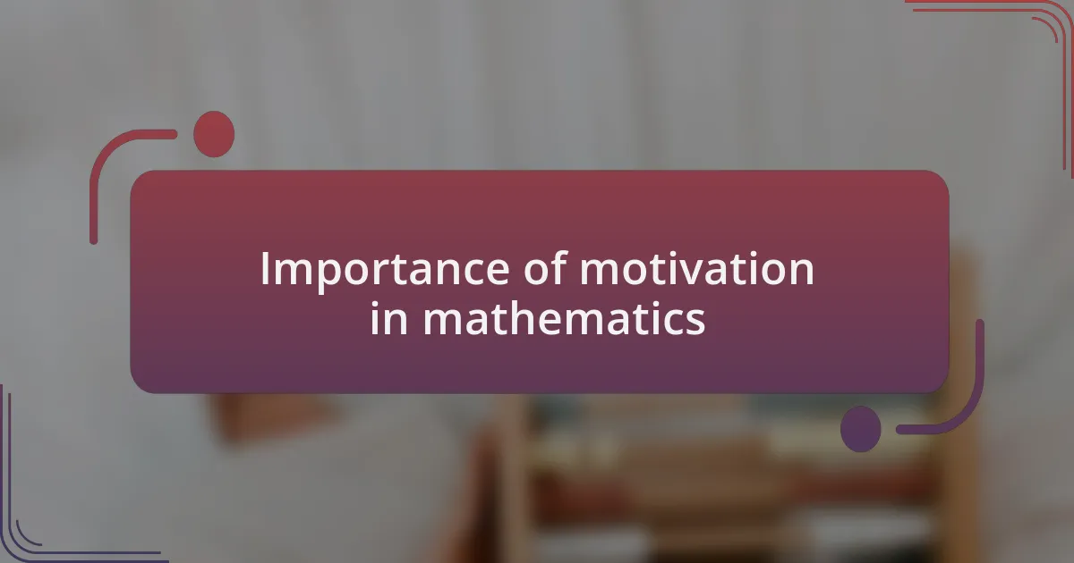 Importance of motivation in mathematics