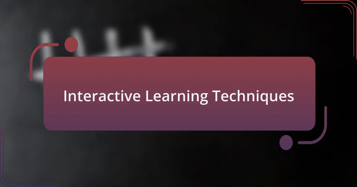 Interactive Learning Techniques
