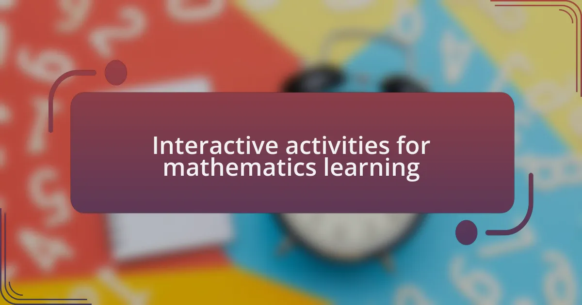 Interactive activities for mathematics learning