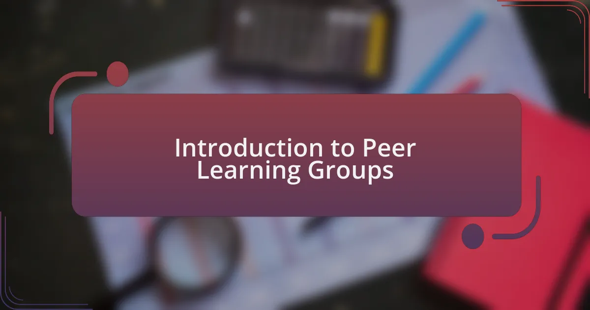 Introduction to Peer Learning Groups