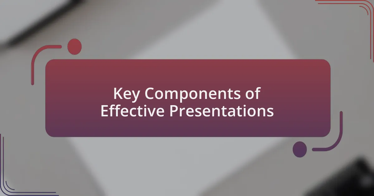 Key Components of Effective Presentations