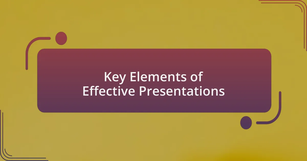 Key Elements of Effective Presentations