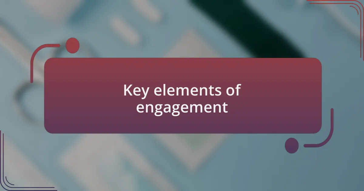 Key elements of engagement