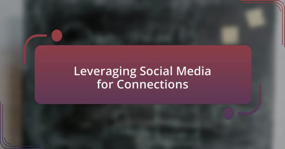 Leveraging Social Media for Connections