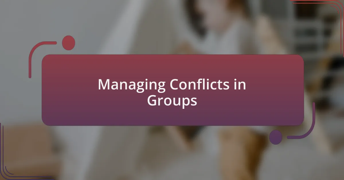 Managing Conflicts in Groups
