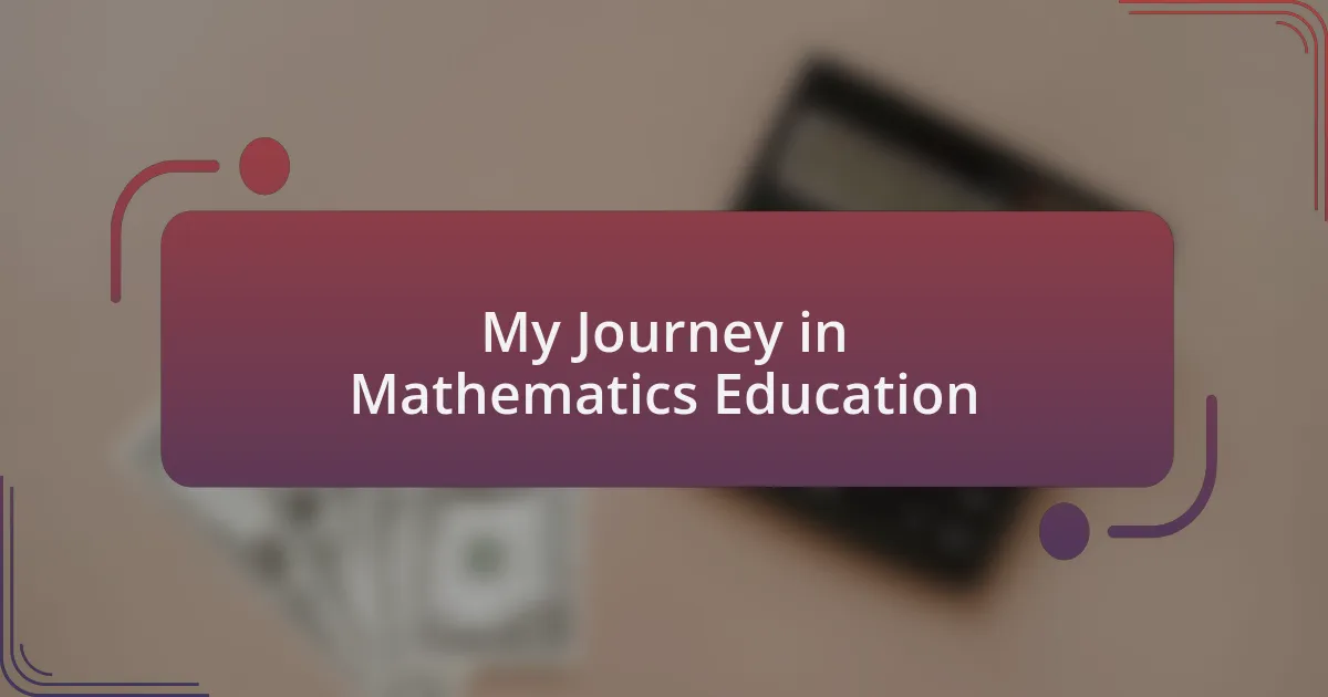 My Journey in Mathematics Education