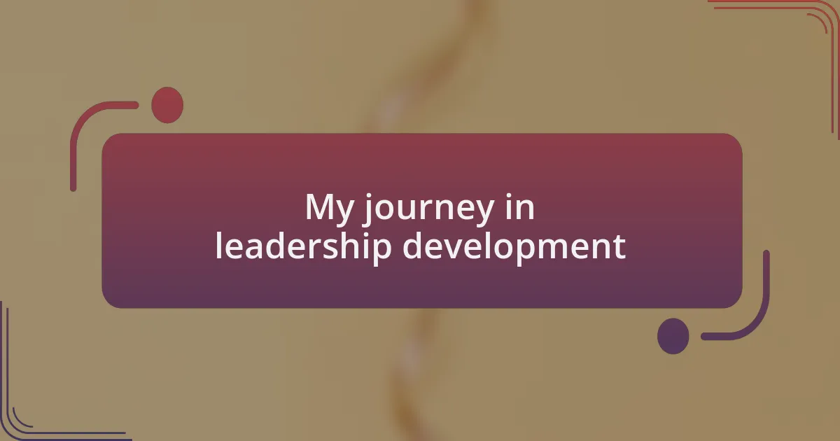 My journey in leadership development