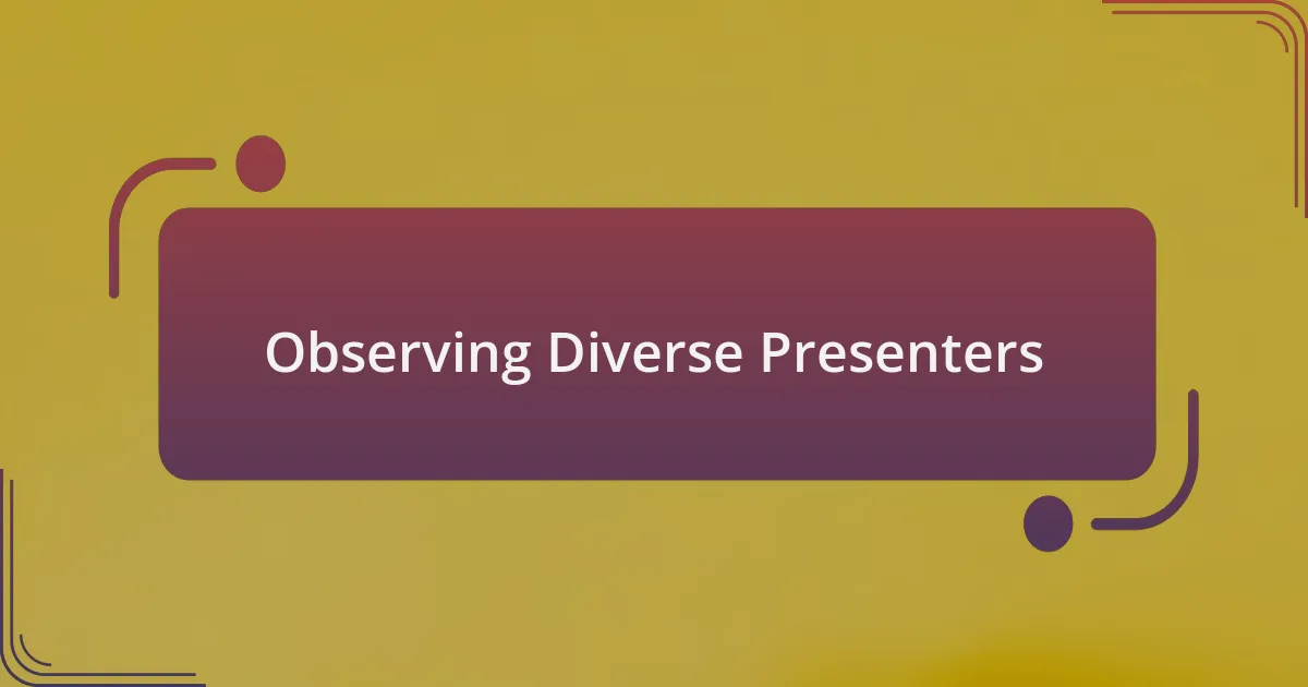 Observing Diverse Presenters