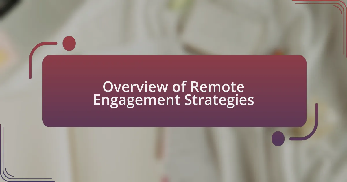 Overview of Remote Engagement Strategies