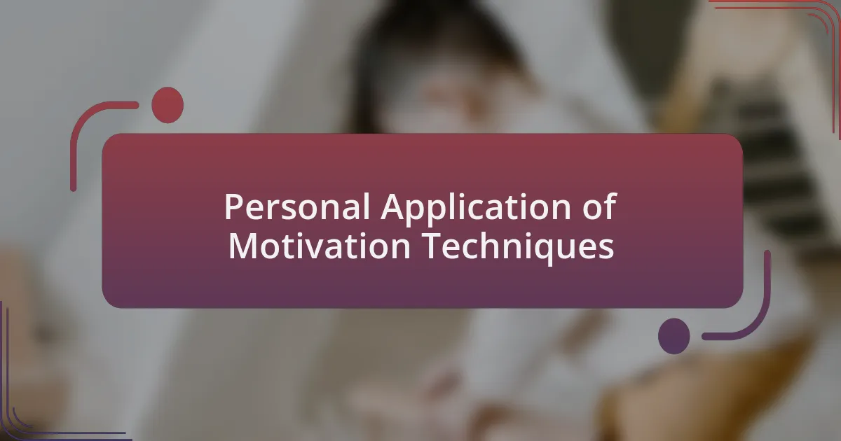 Personal Application of Motivation Techniques