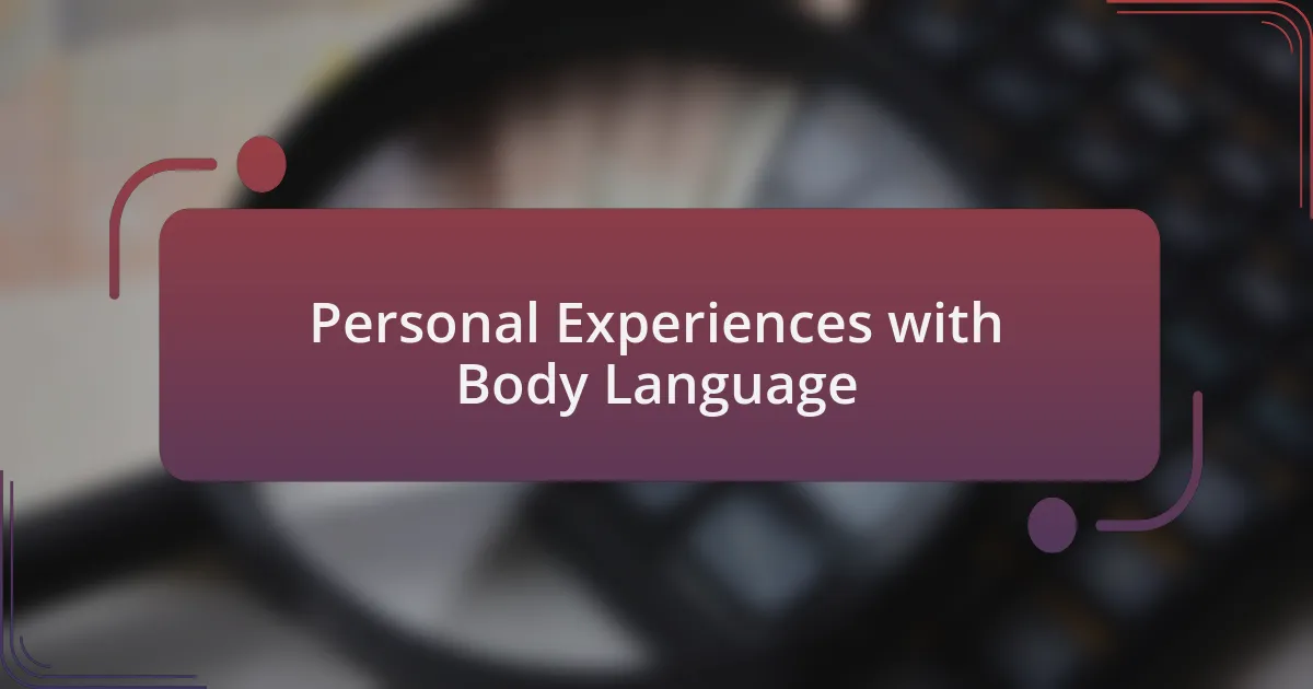 Personal Experiences with Body Language