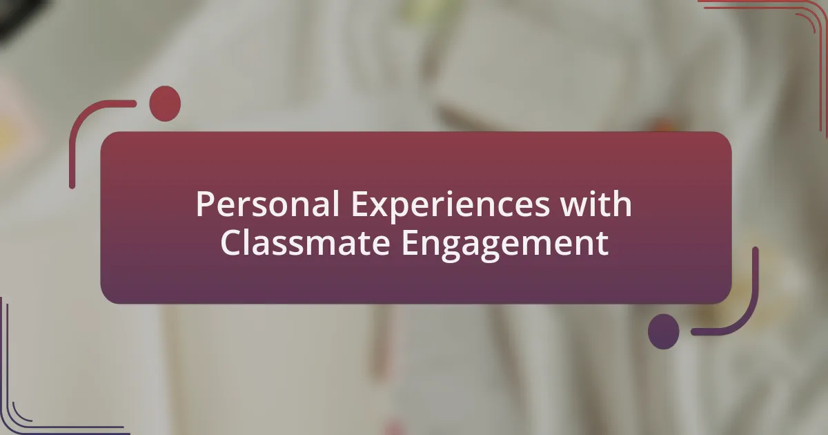 Personal Experiences with Classmate Engagement