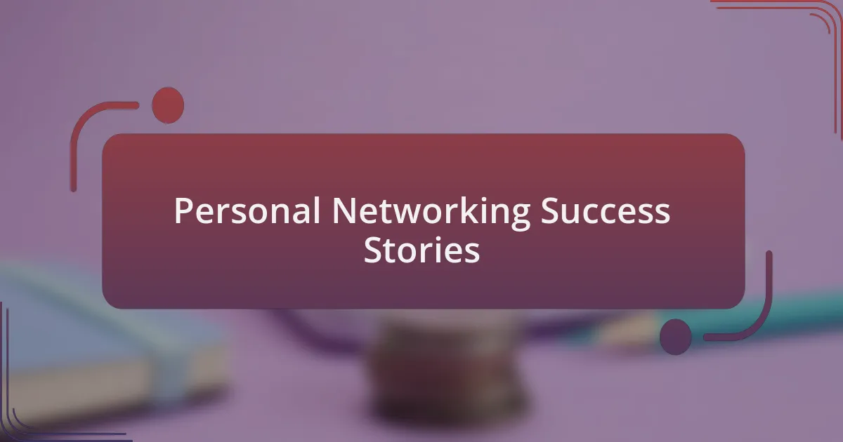 Personal Networking Success Stories