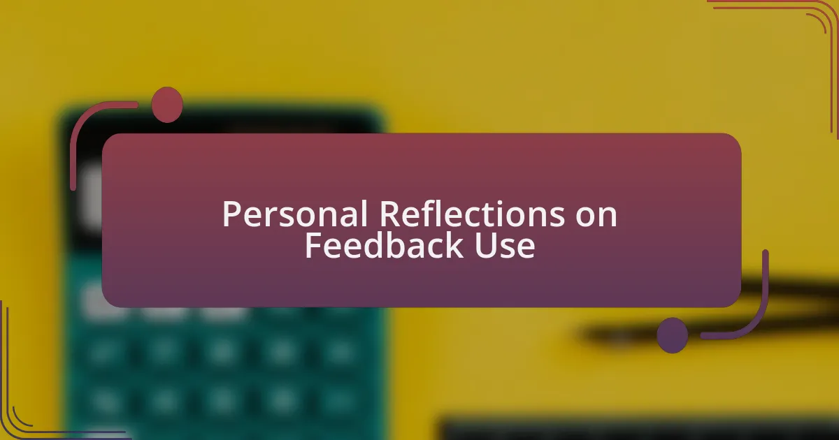 Personal Reflections on Feedback Use