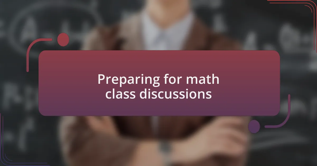 Preparing for math class discussions