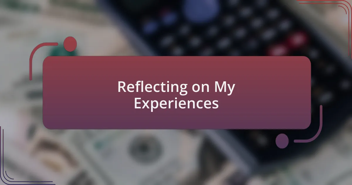 Reflecting on My Experiences