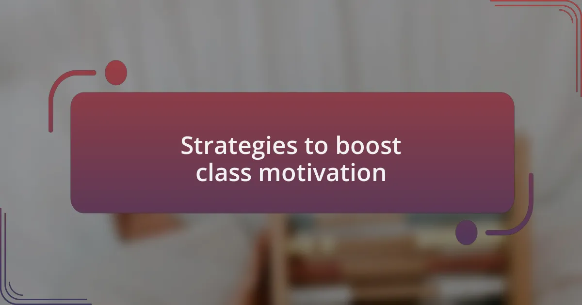 Strategies to boost class motivation