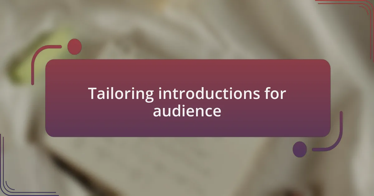 Tailoring introductions for audience