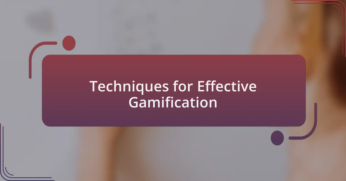 Techniques for Effective Gamification