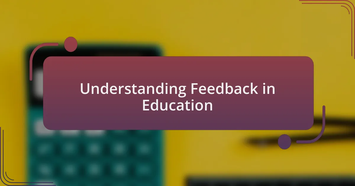 Understanding Feedback in Education