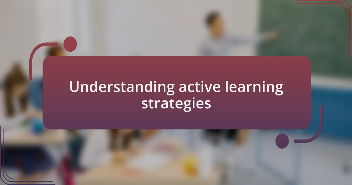 Understanding active learning strategies
