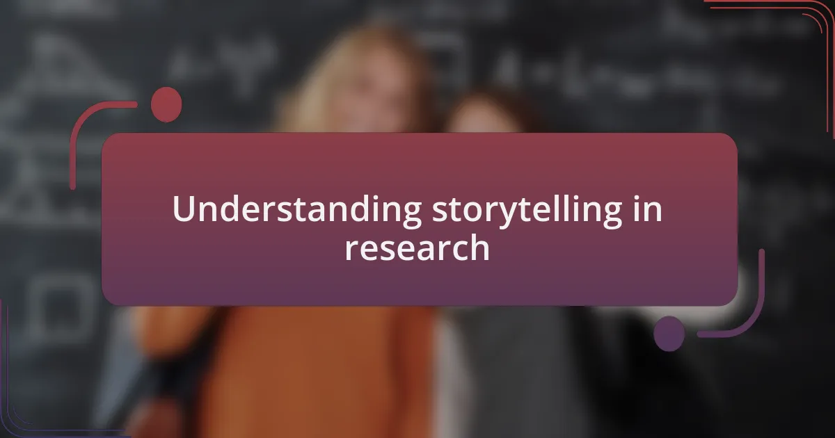Understanding storytelling in research